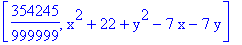 [354245/999999, x^2+22+y^2-7*x-7*y]